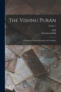 Produktbild: The Vishnu Pur&aacute;n: A System of Hindu Mythology and Tradition; Volume 1