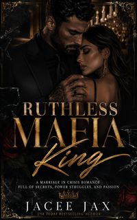 Produktbild: Ruthless Mafia King: A Marriage in Crisis Romance Full of Secrets, Power Struggles, and Passion