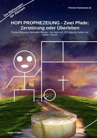 Produktbild: HOPI PROPHEZEIUNG - Zwei Pfade: Zerst&ouml;rung oder &Uuml;berleben - Thomas Banyacya Spiritueller &Auml;ltester