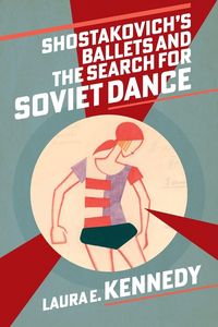 Produktbild: Shostakovich's Ballets and the Search for Soviet Dance