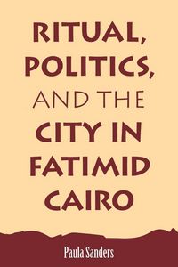 Produktbild: Ritual, Politics, and the City in Fatimid Cairo