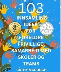 Produktbild: 103 Innsamling Id&eacute;er For Foreldre Frivilligei Samarbeid Med Skoler Og Teams Norwegian Edition