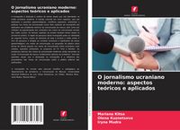 Produktbild: O jornalismo ucraniano moderno: aspectos te&oacute;ricos e aplicados