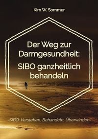 Produktbild: Der Weg zur Darmgesundheit: SIBO ganzheitlich behandeln
