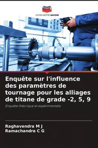 Produktbild: Enqu&ecirc;te sur l'influence des param&egrave;tres de tournage pour les alliages de titane de grade -2, 5, 9