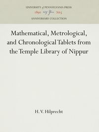 Produktbild: Mathematical, Metrological, and Chronological Tablets from the Temple Library of Nippur