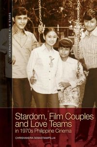 Produktbild: Stardom, Film Couples and Love Teams in 1970s Philippine Cinema