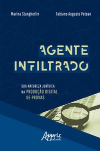 Produktbild: Agente Infiltrado: Sua Natureza Jur&iacute;dica na Produ&ccedil;&atilde;o Digital de Provas