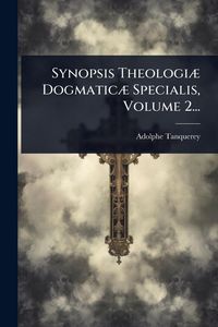 Produktbild: Synopsis Theologi&Atilde;] Dogmatic&Atilde;] Specialis, Volume 2...