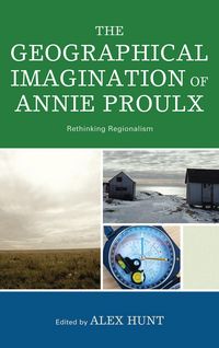 Produktbild: The Geographical Imagination of Annie Proulx