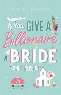 Produktbild: If You Give A Billionaire A Bride