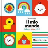 Produktbild: Il mio mondo. Pattern, forme, colori. Prime scoperte