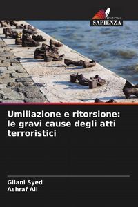 Produktbild: Umiliazione e ritorsione: le gravi cause degli atti terroristici
