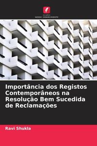 Produktbild: Import&acirc;ncia dos Registos Contempor&acirc;neos na Resolu&ccedil;&atilde;o Bem Sucedida de Reclama&ccedil;&otilde;es