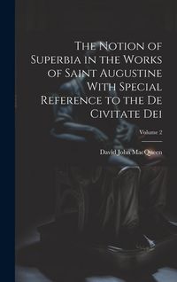 Produktbild: The Notion of Superbia in the Works of Saint Augustine With Special Reference to the De Civitate Dei; Volume 2