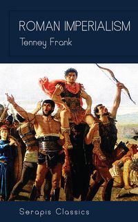 Produktbild: Roman Imperialism (Serapis Classics)