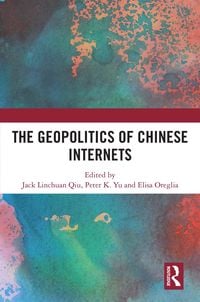 Produktbild: The Geopolitics of Chinese Internets
