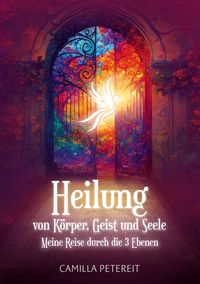 Produktbild: Heilung von K&ouml;rper, Geist und Seele