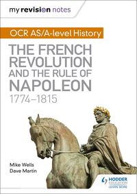 Produktbild: My Revision Notes: OCR AS/A-level History: The French Revolution and the rule of Napoleon 1774-1815