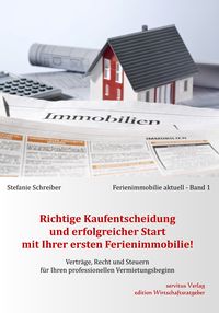 Produktbild: Richtige Kaufentscheidung und erfolgreicher Start mit Ihrer ersten Ferienimmobilie!