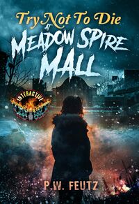 Produktbild: Try Not to Die at Meadow Spire Mall: An Interactive Horror Gamebook
