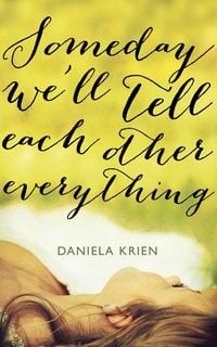 Bild vom Artikel Someday We'll Tell Each Other Everything vom Autor Daniela Krien