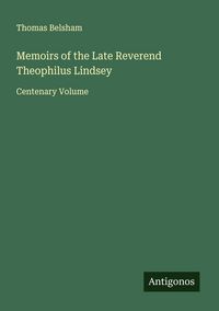 Produktbild: Memoirs of the Late Reverend Theophilus Lindsey