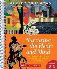 Produktbild: Nurturing the Heart and Mind, Grades 3-5: 60 Content-Area Lessons Using the Five-Pursuits Framework