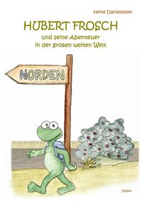 Produktbild: Hubert Frosch und seine Abenteuer in der gro&szlig;en weiten Welt