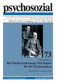 Produktbild: Psychosozial 73: Die Wiederentdeckung Otto Ranks f&uuml;r die Psychoanalyse