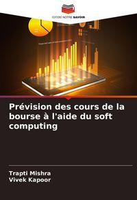 Produktbild: Pr&eacute;vision des cours de la bourse &agrave; l'aide du soft computing