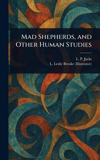 Produktbild: Mad Shepherds, and Other Human Studies