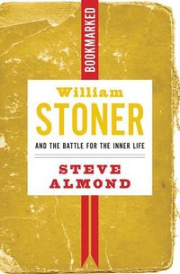 Bild vom Artikel William Stoner and the Battle for the Inner Life: Bookmarked vom Autor Steve Almond