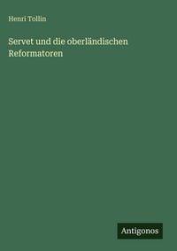 Produktbild: Servet und die oberl&auml;ndischen Reformatoren
