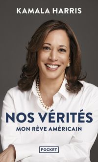 Produktbild: Harris, K: Nos v&eacute;rit&eacute;s - Mon r&ecirc;ve am&eacute;ricain