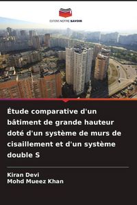 Produktbild: &Eacute;tude comparative d'un b&acirc;timent de grande hauteur dot&eacute; d'un syst&egrave;me de murs de cisaillement et d'un syst&egrave;me double S