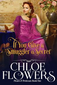 Produktbild: If You Give a Smuggler a Secret (Pirates & Petticoats, #1)