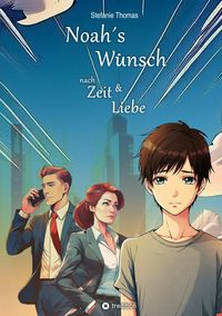 Produktbild: Noah`s Wunsch nach Zeit und Liebe