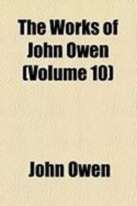 Produktbild: The Works of John Owen (Volume 10)