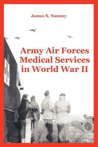 Produktbild: Army Air Forces Medical Services in World War II