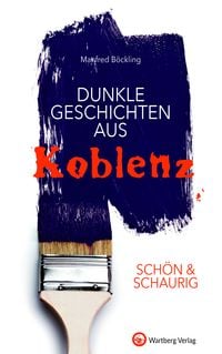 Produktbild: SCH&Ouml;N & SCHAURIG - Dunkle Geschichten aus Koblenz