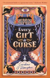 Bild vom Artikel Every Gift a Curse vom Autor Caroline O'Donoghue