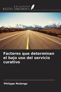 Produktbild: Factores que determinan el bajo uso del servicio curativo