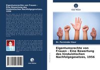 Produktbild: Eigentumsrechte von Frauen - Eine Bewertung des hinduistischen Nachfolgegesetzes, 1956