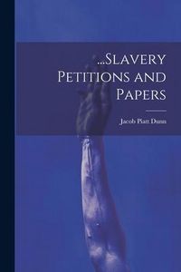 Produktbild: ...Slavery Petitions and Papers