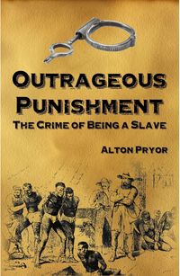 Produktbild: Outrageous Punishment: The Crime of Being a Slave