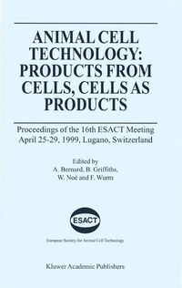 Produktbild: Animal Cell Technology: Products from Cells, Cells as Products