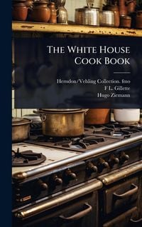 Produktbild: The White House Cook Book