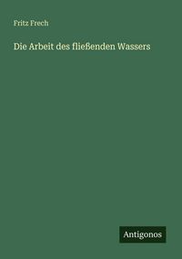 Produktbild: Die Arbeit des flie&szlig;enden Wassers