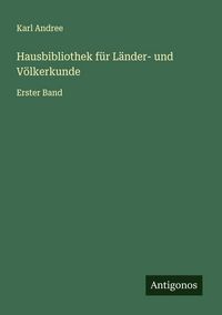 Produktbild: Hausbibliothek f&uuml;r L&auml;nder- und V&ouml;lkerkunde
